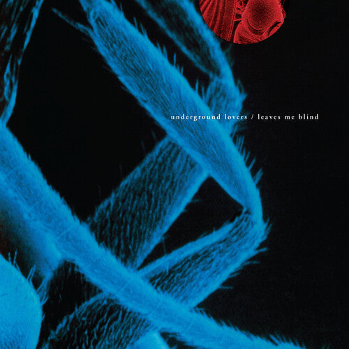 Underground Lovers: Leaves Me Blind - 30th Anniversary Edition -VINYL