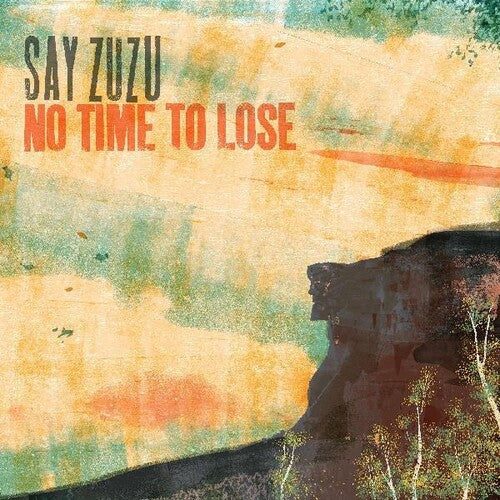 Say Zuzu: No Time To Lose -VINYL