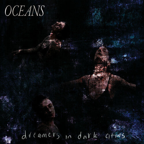 Oceans: Dreamers In Dark Cities - { VINYL }