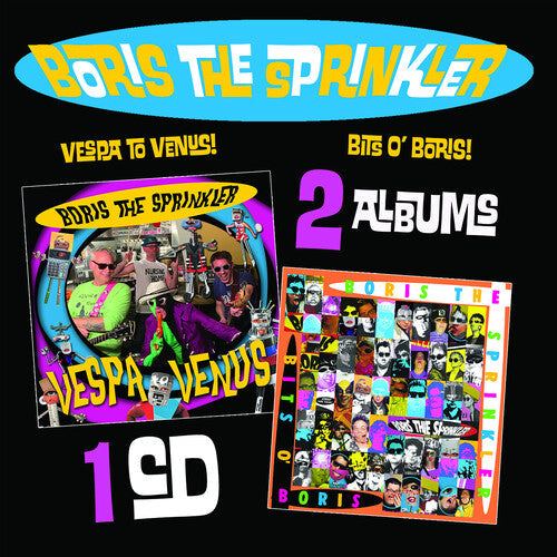 Boris the Sprinkler: Vespa To Venus / Bits O Boris - COMPACT DISCS