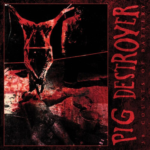 Pig Destroyer: 38 Counts Of Battery -VINYL