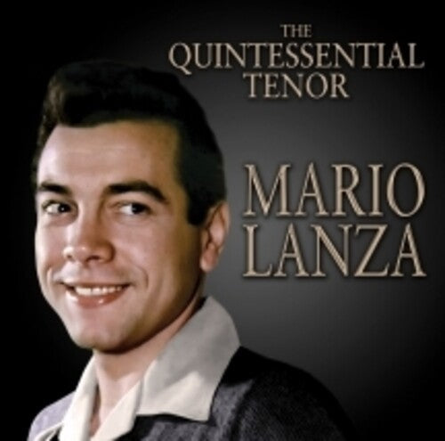 Mario Lanza: The Quintessential Tenor - COMPACT DISCS
