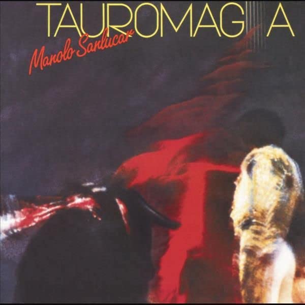 Manolo Sanlucar: Tauromagia -VINYL