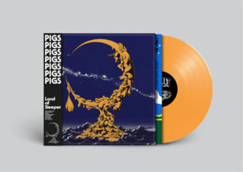 Pigs Pigs Pigs Pigs Pigs Pigs Pigs: Land Of Sleeper - Orange Colored Vinyl - { VINYL }