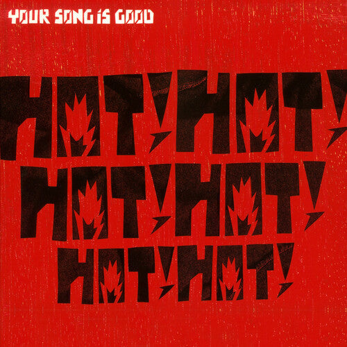 Your Song Is Good: Hot! Hot! Hot! Hot! Hot! Hot! -VINYL