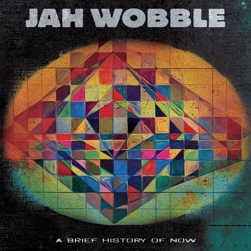 Jah Wobble: A Brief History Of Now -VINYL