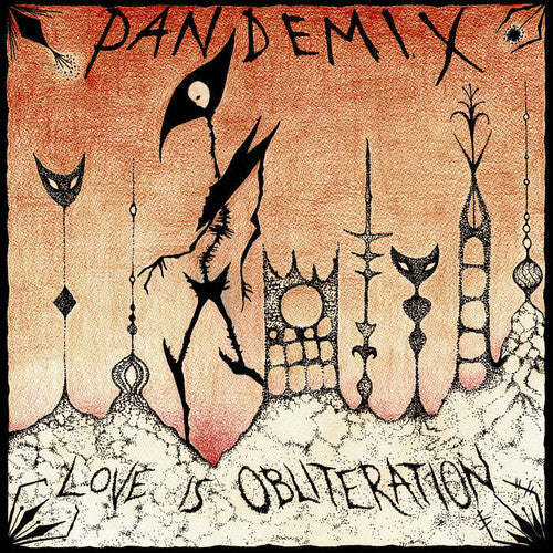 Pandemix: Love Is Obliteration -VINYL