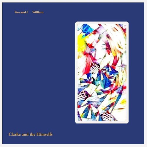 Clarke & the Himselfs: You And I / William - 7-INCH SINGLE