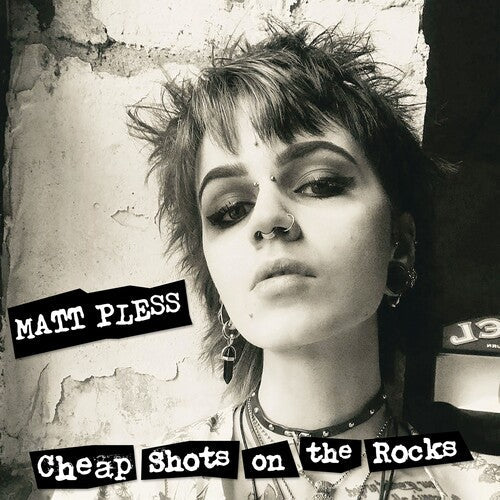 Matt Pless: Cheap Shots On The Rocks - { VINYL }