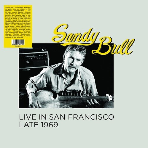 Sandy Bull: Live In San Francisco Late 1969 -VINYL
