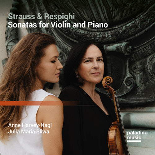 Anne Harvey-Nagl & Julia Maria Sliwa: Strauss & Respighi: Sonatas For Violin And Piano - COMPACT DISCS
