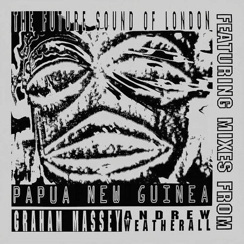 The Future Sound of London: Papua New Guinea - Ltd Numbered Edition - 12-INCH SINGLE
