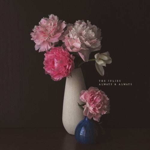 Julies: Always and Always -VINYL