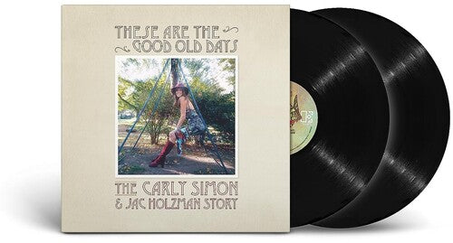 Carly Simon: These Are The Good Old Days: The Carly Simon & Jac Holzman Story -VINYL