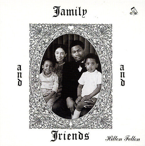 Hilton Felton: Family & Friends -VINYL