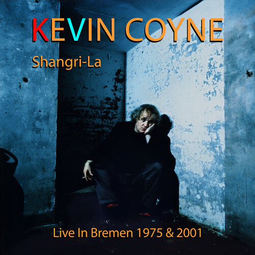 Kevin Coyne: Shangri-la: Live In Bremen 1975 & 2001 - COMPACT DISCS