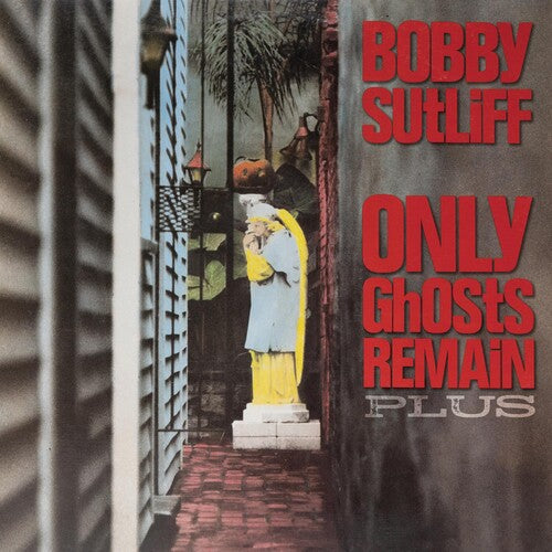 Bobby Sutliff: Only Ghosts Remain Plus - COMPACT DISCS