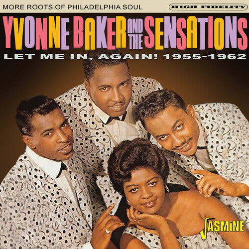 Baker, Yvonne & the Sensations: Let Me In, Again! 1955-1962 - More Roots Of Philadelphia Soul - COMPACT DISCS