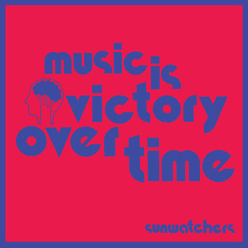 Sunwatchers: Music Is Victory Over Time - Kool-Aid Sunflare -VINYL