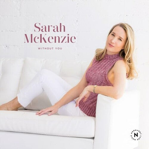 Sarah McKenzie: Without You - COMPACT DISCS