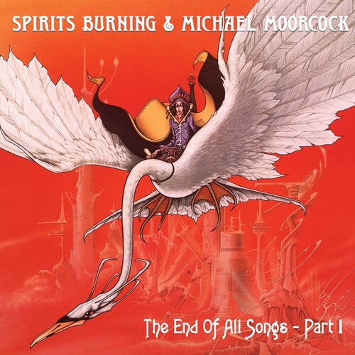 Spirits Burning & Michael Moorcock: End Of All Songs -VINYL