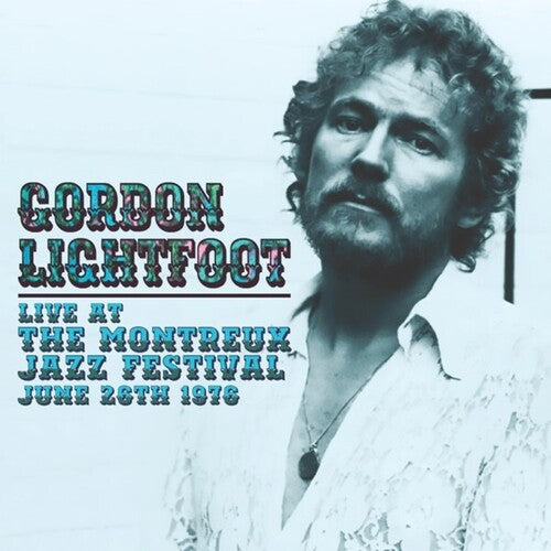Gordon Lightfoot: Live At The Montreux Jazz Festival June 26Th 1976 - COMPACT DISCS