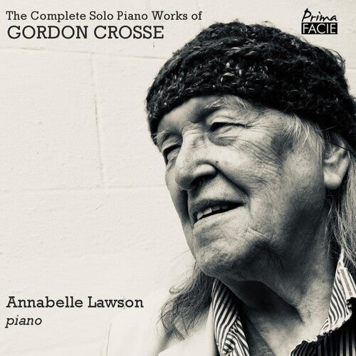 Annabelle Lawson: The Complete Solo Piano Works Of Gordon Crosse - COMPACT DISCS