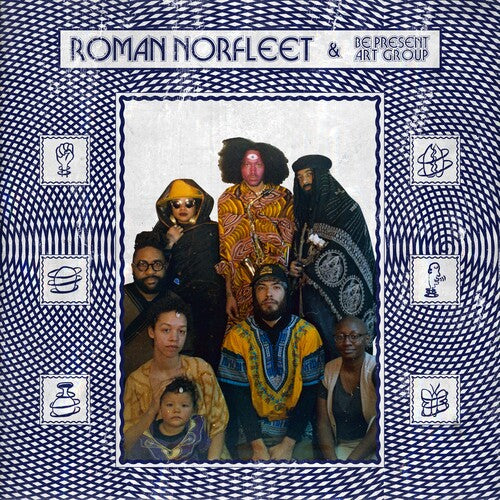 Norman Norfleet & Be Present Art Group: Roman Norfleet & Be Present Art Group -VINYL