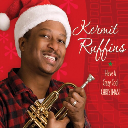 Kermit Ruffins: Have A Crazy Cool Christmas -VINYL