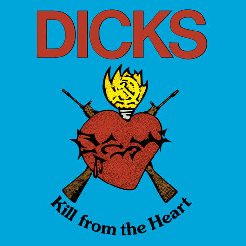 Dicks: Kill From The Heart -VINYL