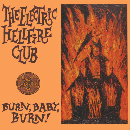 The Electric Hellfire Club: Burn Baby Burn -VINYL