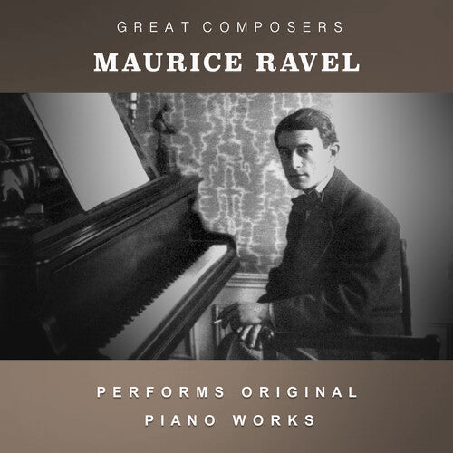 Maurice Ravel: The Condon Collection: Masters of The Piano Roll - CD