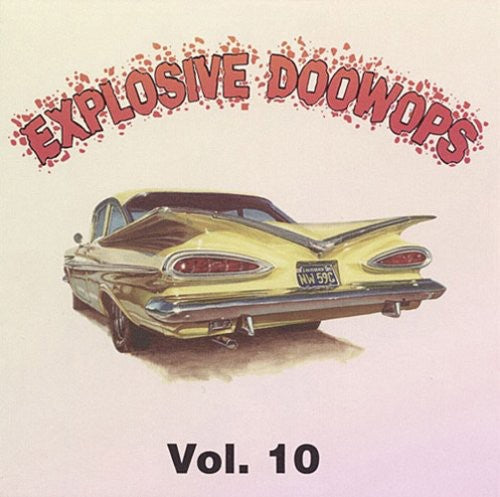 Various Artists: Explosive Doo Wops 10 / Various - COMPACT DISCS