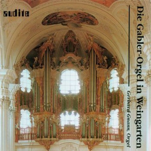 Gerhard Gnann: Gerhard Gnann Plays the Gabler Organ in Weingarten - CD