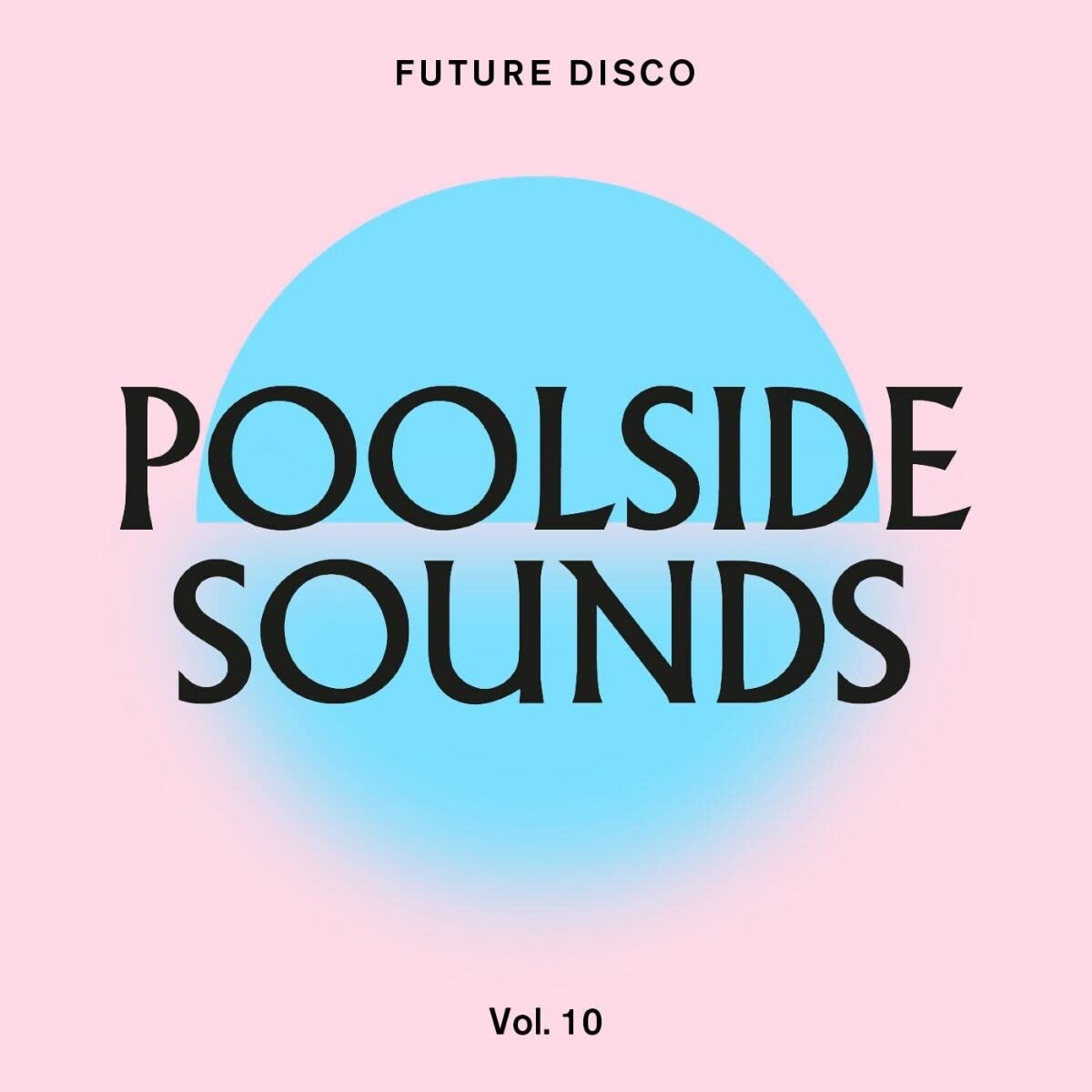 Various Artists: Future Disco: Poolside Sounds Vol 10 / Various - COMPACT DISCS