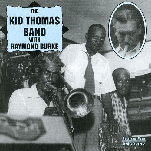 Kid Thomas Band: Kid Thomas Band with Raymond Burke - COMPACT DISCS