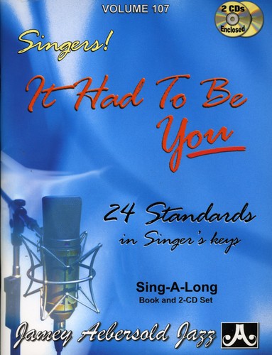 Jamey Aebersold: It Had to Be You: 24 Standards in Singer's Keys - COMPACT DISCS