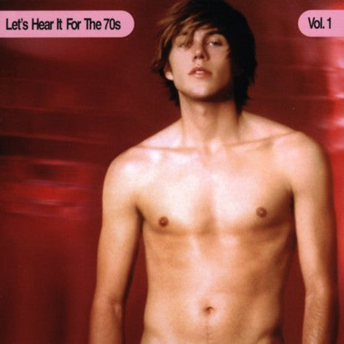 Various Artists: Let's Hear It For The 70's, Vol. 1 - COMPACT DISCS