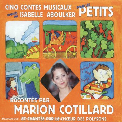Aboulker, Isabelle / Cotillard, Marion: Cinq Contes Musicaux Pour Les Petits - CD