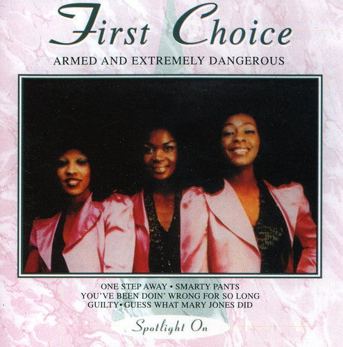 First Choice: Armed & Extremely Dangerous - COMPACT DISCS