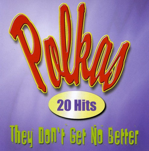 Various Artists: Polkas They Don't Get Any Better / Various - COMPACT DISCS