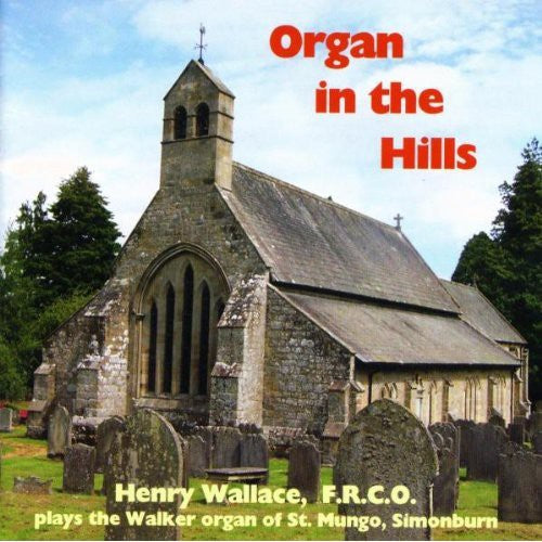 Henry Wallace: Organ in the Hills - CD