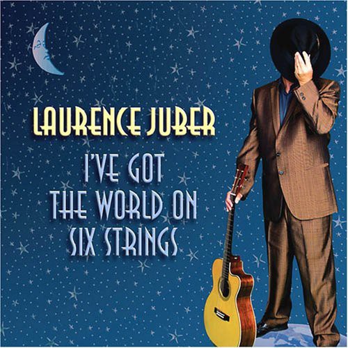 Laurence Juber: I've Got the World on Six Strings - COMPACT DISCS