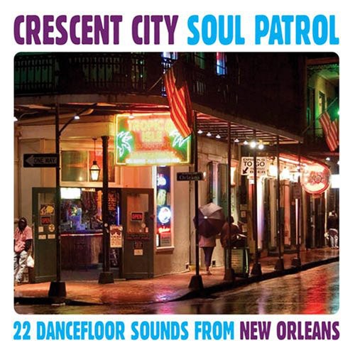 Various Artists: Crescent City Soul Patrol: 22 Dancefloor Sounds From New Orleans - COMPACT DISCS