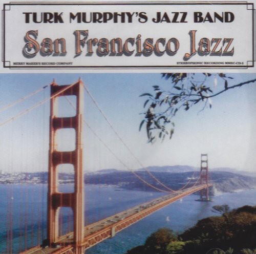 Turk Murphy: Turk Murphy's San Francisco Jazz Band - COMPACT DISCS