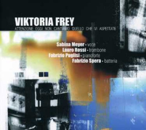 Viktoria Frey: Attenzione: Oggi Non Cantiamo Quello Che Vi Aspettate - COMPACT DISCS