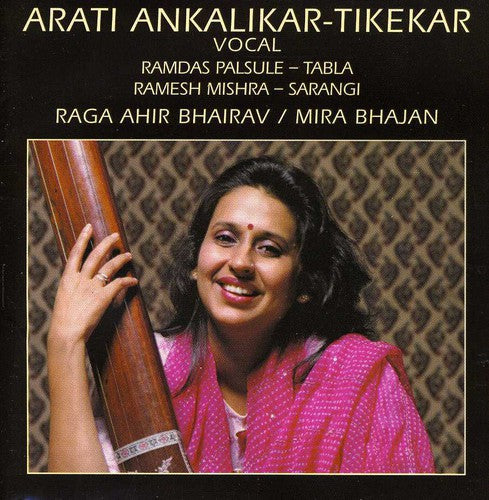 Arati Ankalikar Tikekar: Raga Ahir Bhairav/Mira Bhajan - COMPACT DISCS