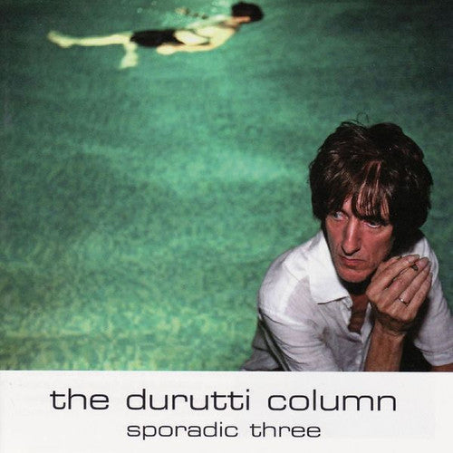 The Durutti Column: Sporadic Three - COMPACT DISCS