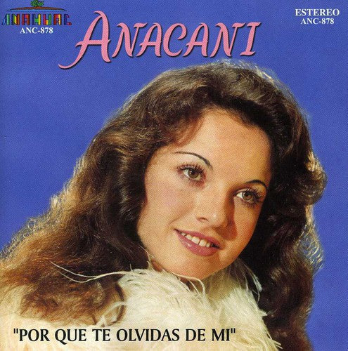 Anacani: Por Que Te Olvidas de Mi - COMPACT DISCS