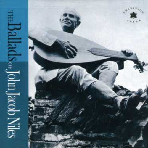 John Jacob Niles: Ballads - COMPACT DISCS
